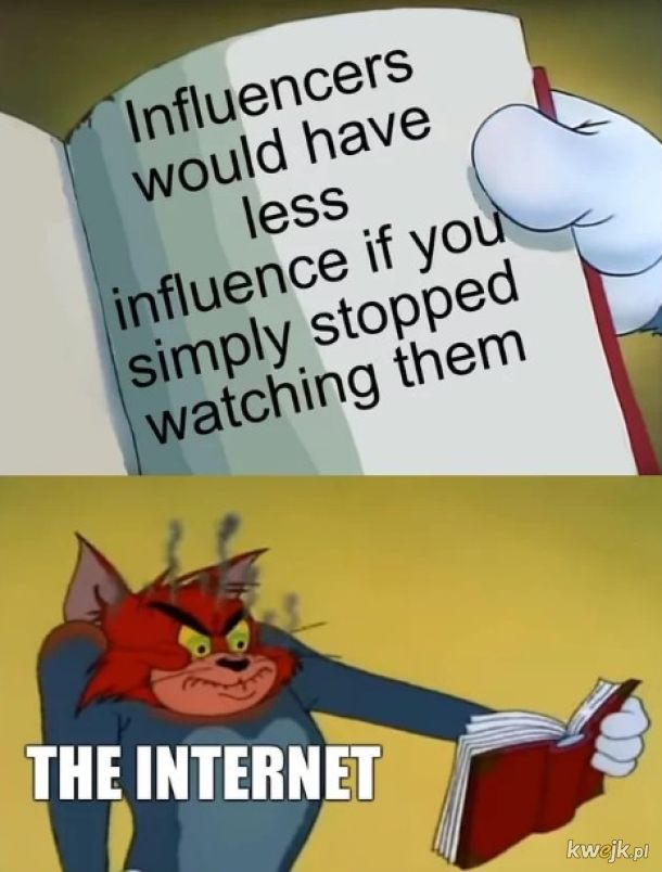 Jak to tak nie oglądać influencerów